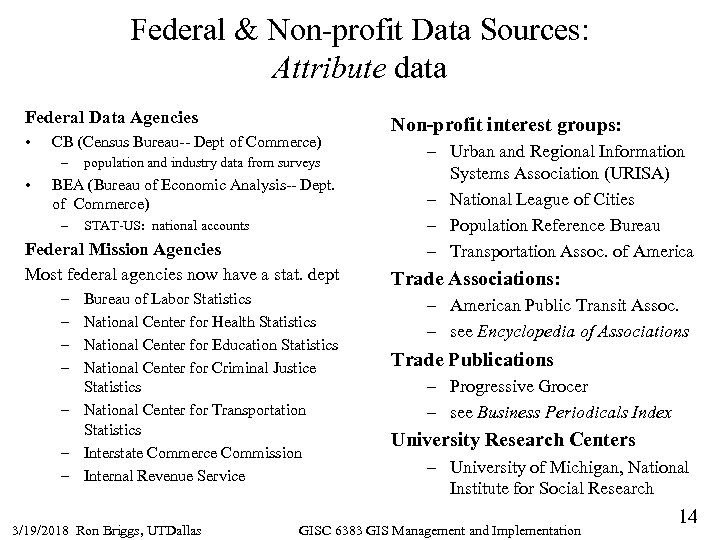 Federal & Non-profit Data Sources: Attribute data Federal Data Agencies • CB (Census Bureau--