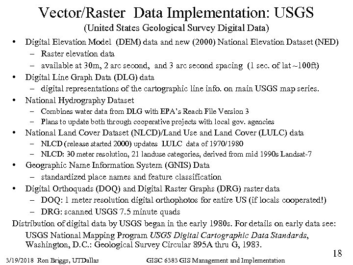 Vector/Raster Data Implementation: USGS (United States Geological Survey Digital Data) • • • Digital