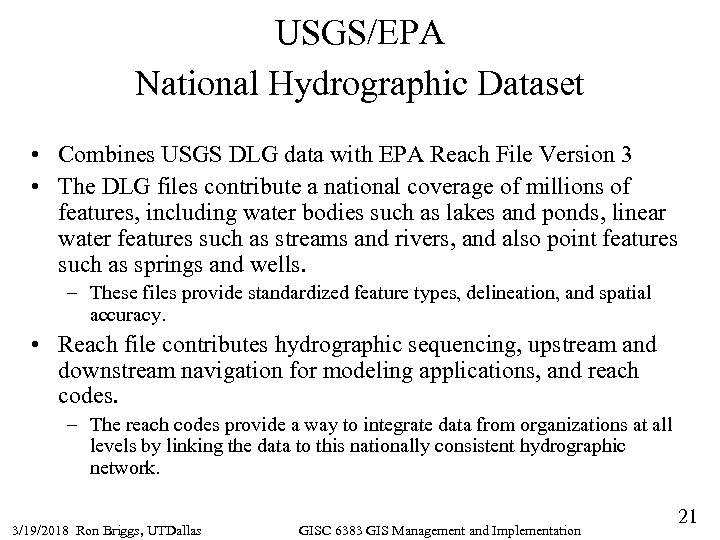 USGS/EPA National Hydrographic Dataset • Combines USGS DLG data with EPA Reach File Version