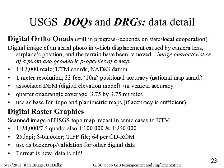 USGS DOQs and DRGs: data detail Digital Ortho Quads (still in progress--depends on state/local