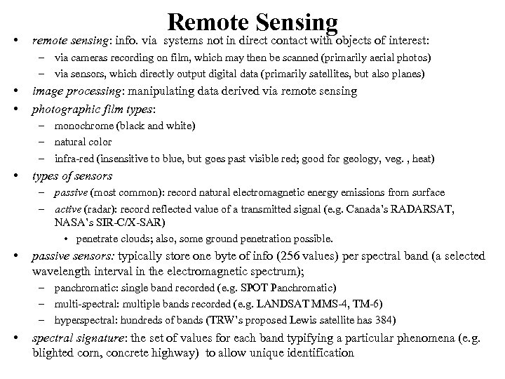  • Remote Sensing remote sensing: info. via systems not in direct contact with