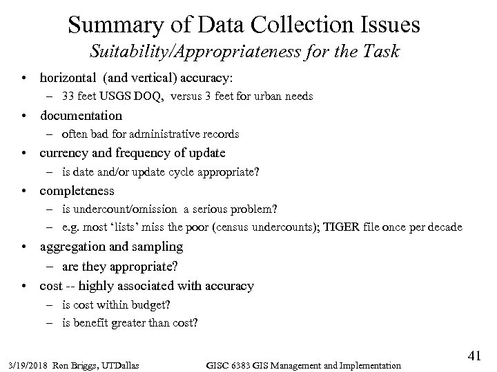 Summary of Data Collection Issues Suitability/Appropriateness for the Task • horizontal (and vertical) accuracy: