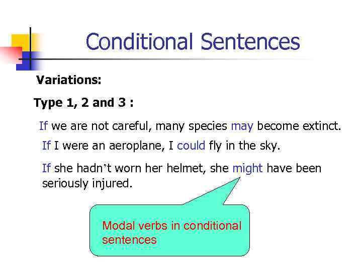 Conditional Sentences Variations: Type 1, 2 and 3 : If we are not careful,