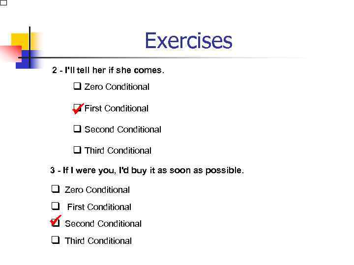 Exercises 2 - I'll tell her if she comes. q Zero Conditional q First