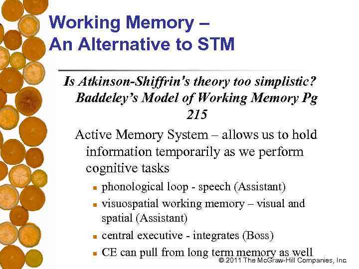 Working Memory – An Alternative to STM Is Atkinson-Shiffrin’s theory too simplistic? Baddeley’s Model