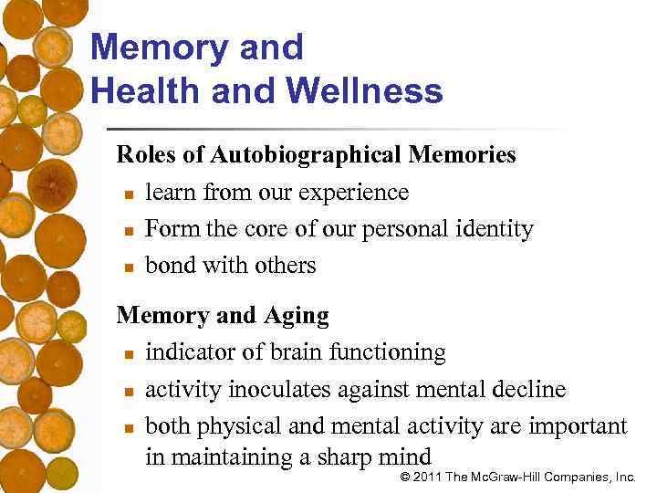 Memory and Health and Wellness Roles of Autobiographical Memories n learn from our experience