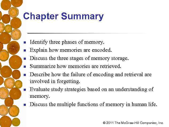 Chapter Summary n n n n Identify three phases of memory. Explain how memories