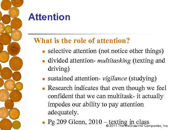 Attention What is the role of attention? n n n selective attention (not notice