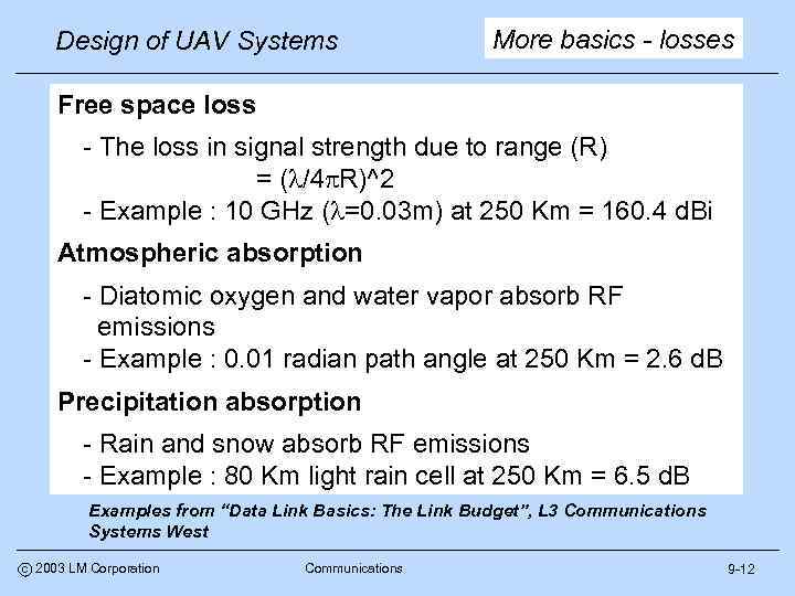 Design of UAV Systems More basics - losses Free space loss - The loss
