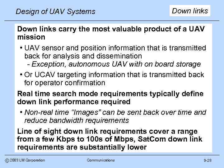 Design of UAV Systems Down links carry the most valuable product of a UAV