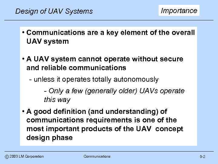 Design of UAV Systems Importance • Communications are a key element of the overall