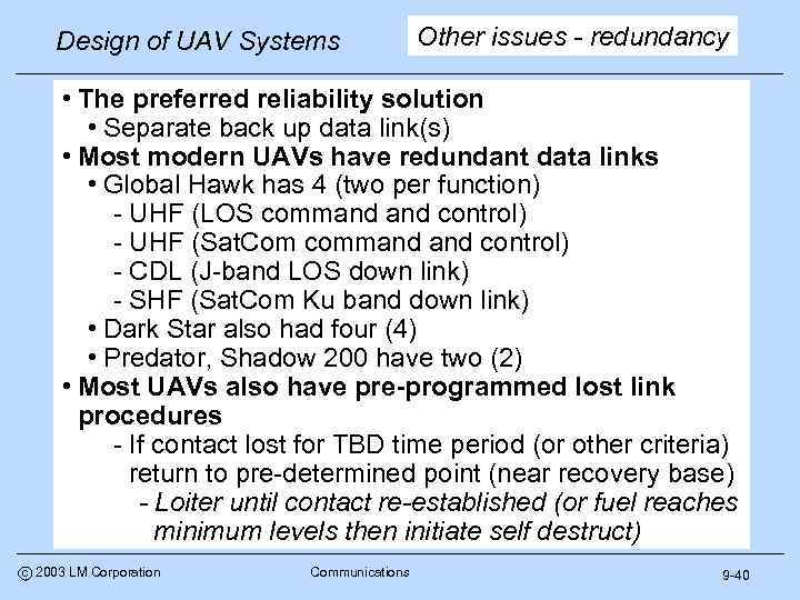 Design of UAV Systems Other issues - redundancy • The preferred reliability solution •