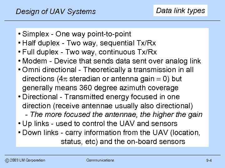 Design of UAV Systems Data link types • Simplex - One way point-to-point •