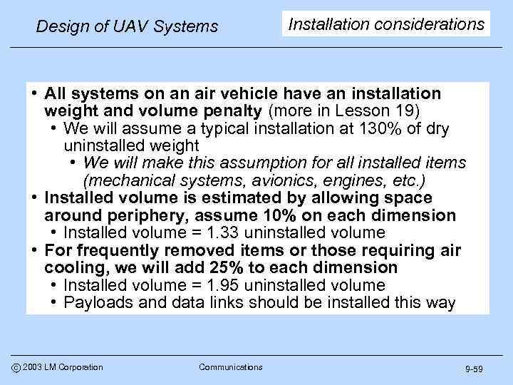 Design of UAV Systems Installation considerations • All systems on an air vehicle have