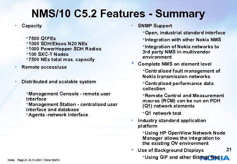 NMS/10 C 5. 2 Features - Summary • Capacity • 7500 Q 1 FEs