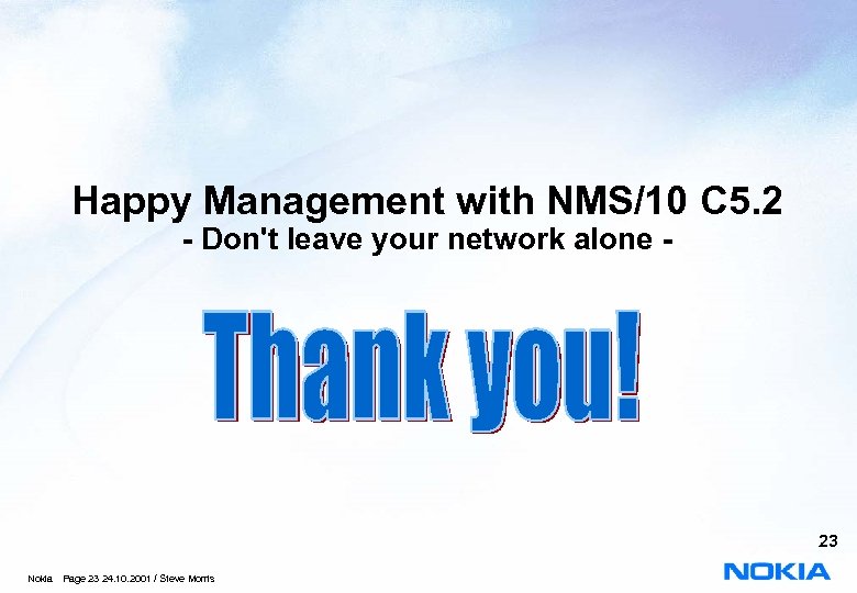 Happy Management with NMS/10 C 5. 2 - Don't leave your network alone -