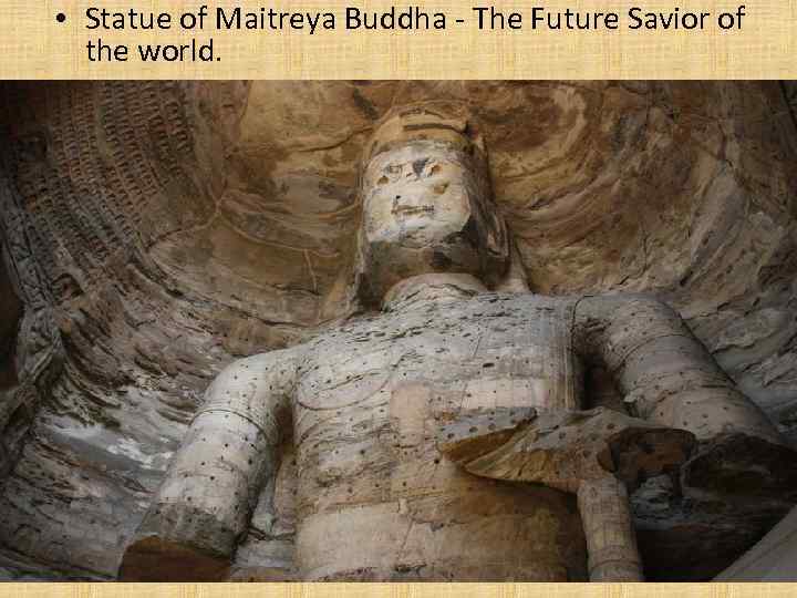  • Statue of Maitreya Buddha - The Future Savior of the world. 