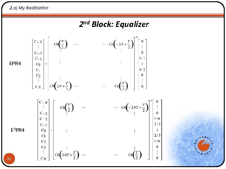 2. a) My Realisation 2 nd Block: Equalizer EPR 4 E 3 PR 4