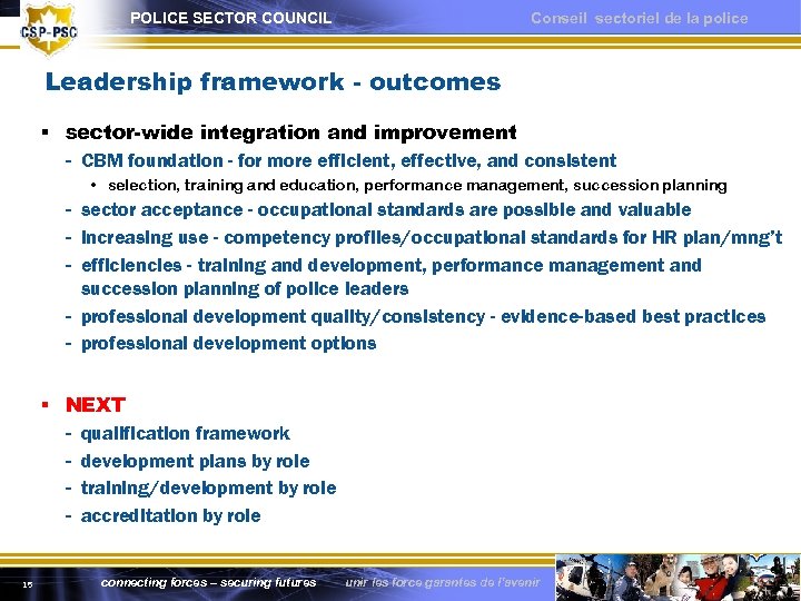 POLICE SECTOR COUNCIL Conseil sectoriel de la police Leadership framework - outcomes § sector-wide