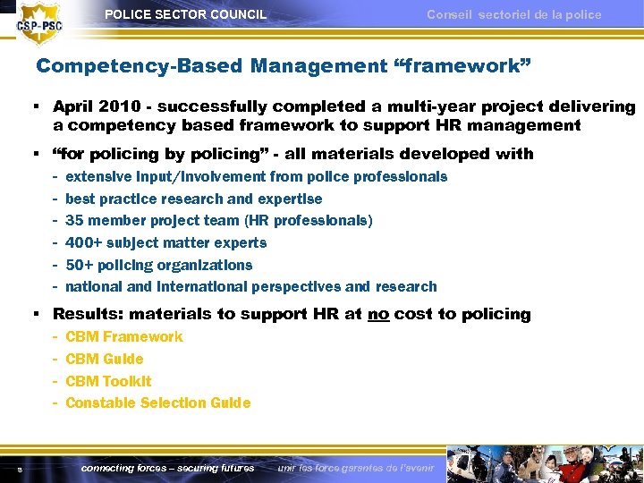 POLICE SECTOR COUNCIL Conseil sectoriel de la police Competency-Based Management “framework” § April 2010