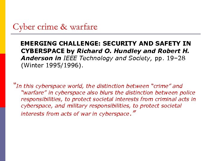 Cyber crime & warfare EMERGING CHALLENGE: SECURITY AND SAFETY IN CYBERSPACE by Richard O.