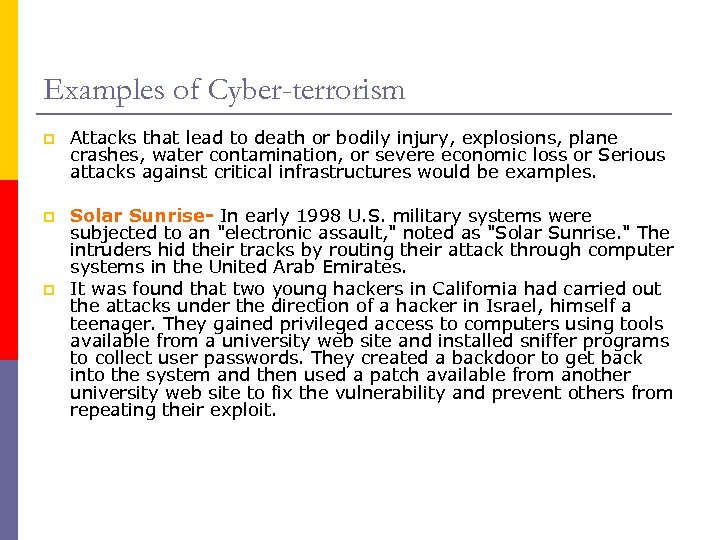 Examples of Cyber-terrorism p Attacks that lead to death or bodily injury, explosions, plane