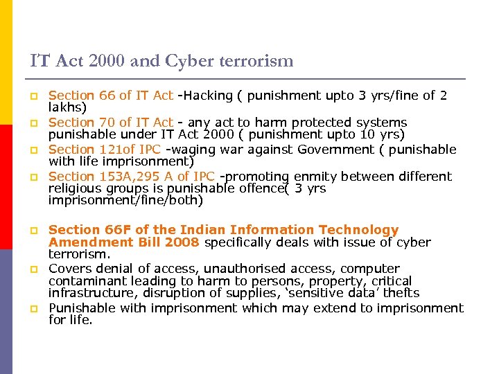 IT Act 2000 and Cyber terrorism p p p p Section 66 of IT