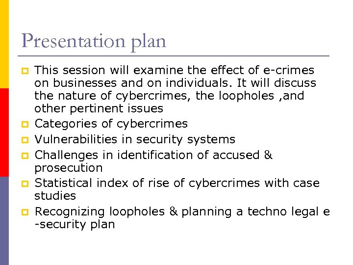 Presentation plan p p p This session will examine the effect of e-crimes on