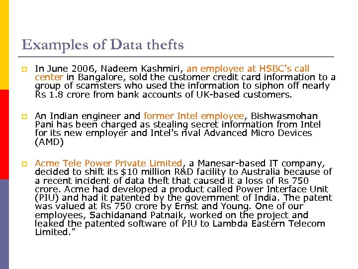 Examples of Data thefts p In June 2006, Nadeem Kashmiri, an employee at HSBC's