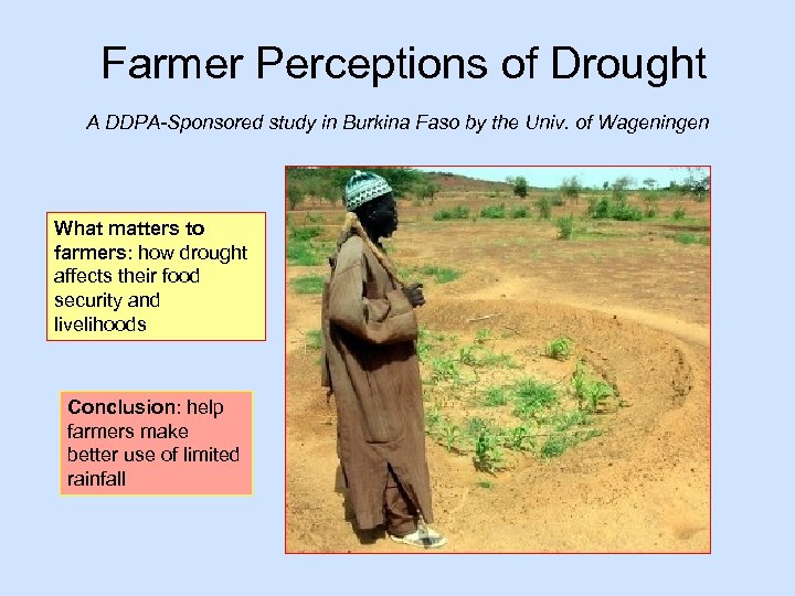 Farmer Perceptions of Drought A DDPA-Sponsored study in Burkina Faso by the Univ. of