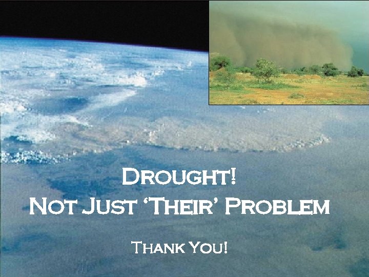 Drought! Not Just ‘Their’ Problem Thank You! 