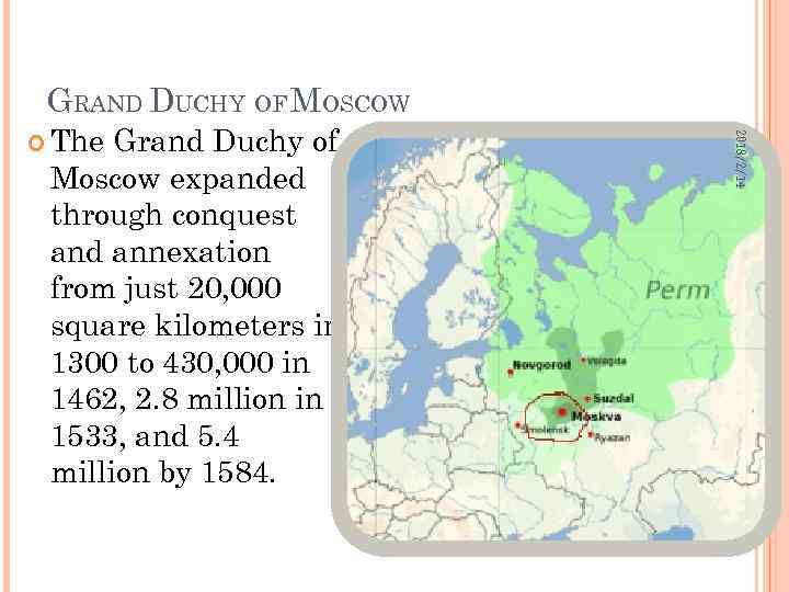 GRAND DUCHY OF MOSCOW Grand Duchy of Moscow expanded through conquest and annexation from