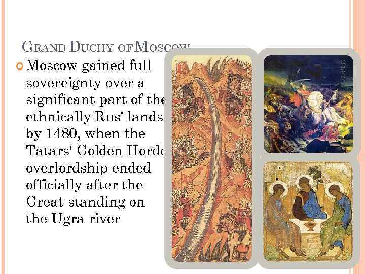 GRAND DUCHY OF MOSCOW gained full sovereignty over a significant part of the ethnically