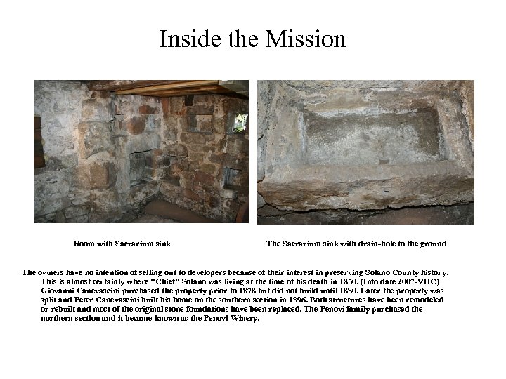 Inside the Mission Room with Sacrarium sink The Sacrarium sink with drain hole to