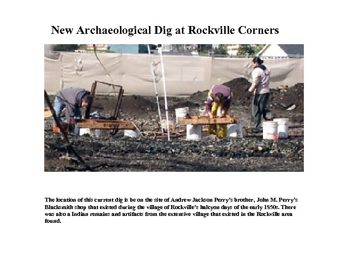 New Archaeological Dig at Rockville Corners The location of this current dig is be