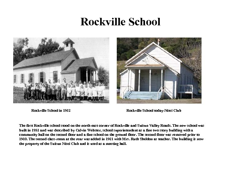 Rockville School Rockville School in 1912 Rockville School today Nisei Club The first Rockville