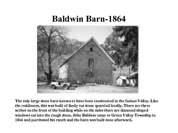 Baldwin Barn 1864 The only large stone barn known to have been constructed in