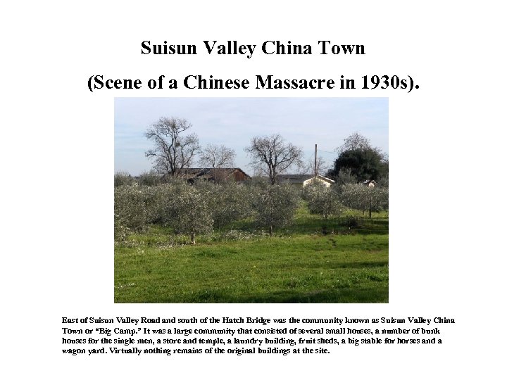 Suisun Valley China Town (Scene of a Chinese Massacre in 1930 s). East of