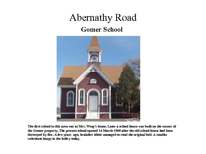 Abernathy Road Gomer School The first school in this area was at Mrs. Wing’s