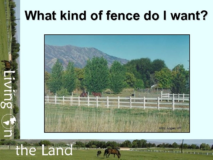 What kind of fence do I want? Living n the Land USU, Logan, UT