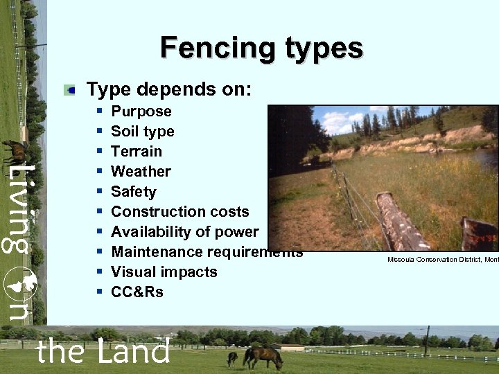 Fencing types Type depends on: Living n § § § § § Purpose Soil