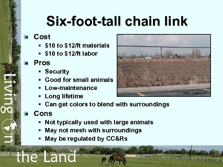 Six-foot-tall chain link Cost § $10 to $12/ft materials § $10 to $12/ft labor