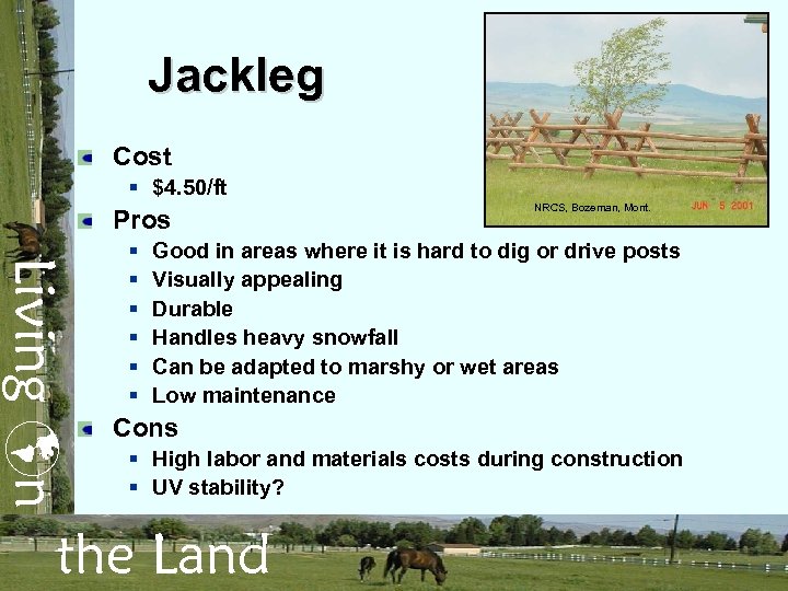 Jackleg Cost § $4. 50/ft Pros Living n § § § NRCS, Bozeman, Mont.