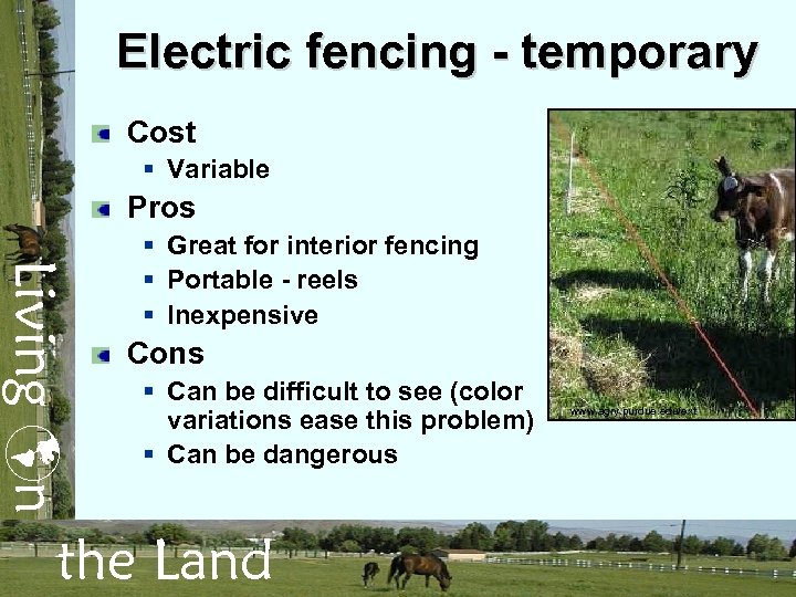 Electric fencing - temporary Cost § Variable Pros Living n § Great for interior