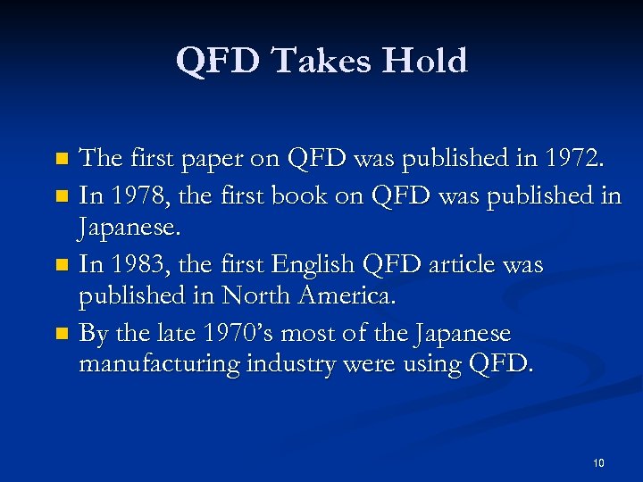 QFD Takes Hold The first paper on QFD was published in 1972. n In
