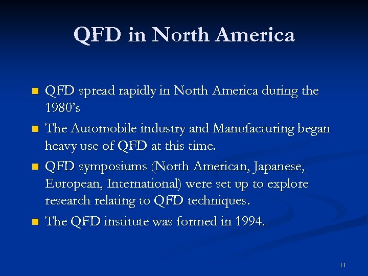 QFD in North America n n QFD spread rapidly in North America during the