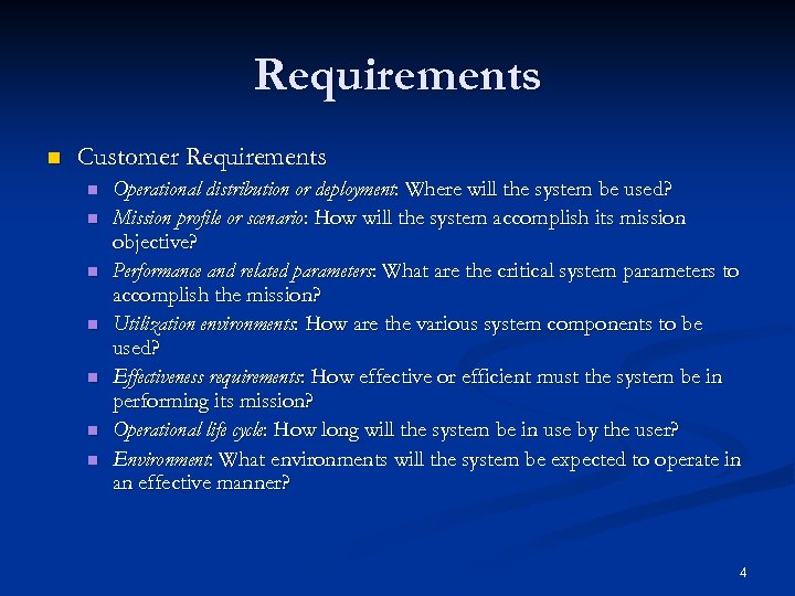 Requirements n Customer Requirements n n n n Operational distribution or deployment: Where will