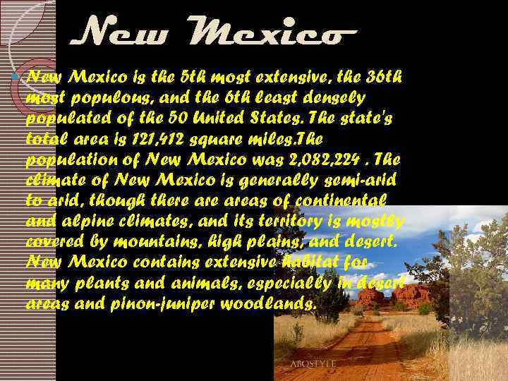 New Mexico is the 5 th most extensive, the 36 th most populous, and