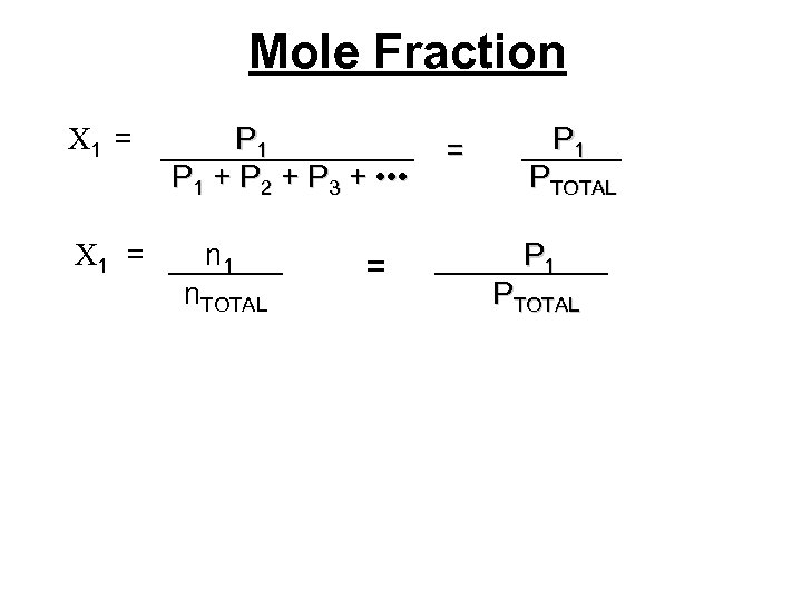 Mole Fraction C 1 = P 1 + P 2 + P 3 +