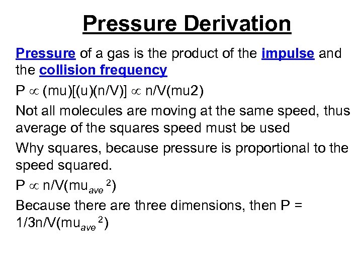 Pressure Derivation Pressure of a gas is the product of the impulse and the